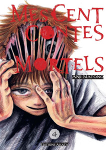 Mes cent contes mortels Tome 4 - Matono Anji