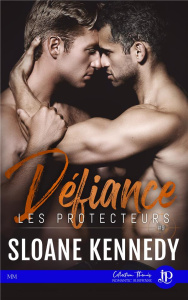 Les protecteurs Tome 9 : Défiance - Kennedy Sloane ; Cocquelin Lorraine