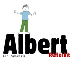Albert réfléchit - Yamamoto Lani ; Labayle Benoît