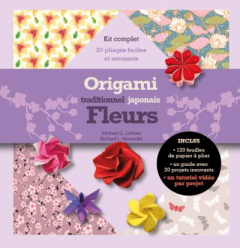 Origami&#x20;traditionnels&#x20;japonais&#x20;Fleurs.&#x20;Kit&#x20;complet&#x20;-&#x20;20&#x20;pliages&#x20;faciles&#x20;et&#x20;amusants&#x20;-&#x20;Lafosse&#x20;Michael&#x20;&#x3B;&#x20;Alexander&#x20;Richard&#x20;&#x3B;&#x20;Beaudoin&#x20;Phi