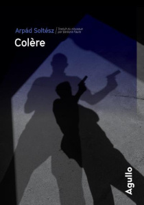 Colère - Soltész Arpad ; Faure Barbora