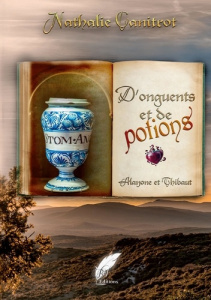 D'onguents et de Potions Alayone et Thibaut - Canitrot Nathalie ; Editions Rouge noir