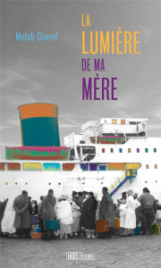 La lumière de ma mère - Charef Mehdi