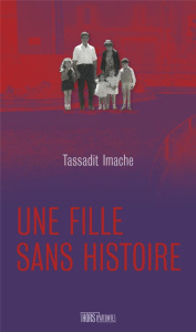 Une fille sans histoire - Imache Tassadit