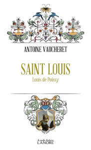 Saint Louis. Louis de Poissy - Vaucheret Antoine