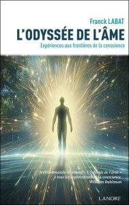 L'Odyssée de l'âme. Expériences aux frontières de la conscience - Labat Franck ; Buhlman William