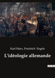 L'idéologie allemande - Engels Friedrich ; Marx Karl