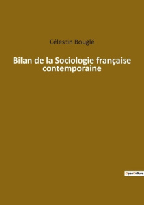 Bilan de la sociologie francaise contemporaine - Bouglé Célestin