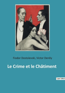 Le crime et le chatiment - Derély Victor ; Dostoïevski Fiodor