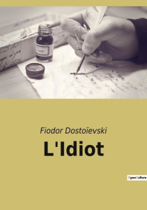 L idiot - Dostoïevski Fiodor