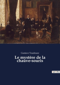 Le mystère de la chauve-souris - Toudouze Gustave