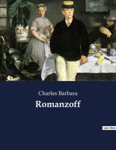 Romanzoff. Un recit de charles barbara - Barbara Charles