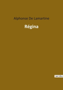 Régina - De Lamartine alphonse