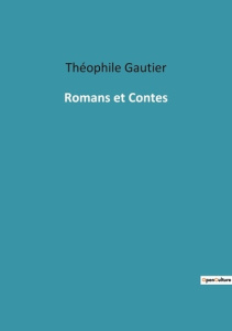 Romans et contes - Gautier Theophi