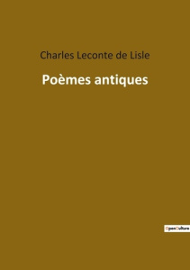 Poèmes antiques - Leconte De lisle charles