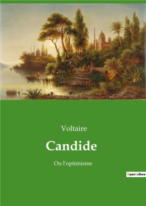 Candide. Ou l'optimisme - VOLTAIRE