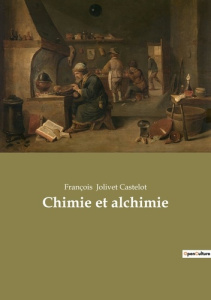Chimie et alchimie - Jolivet Castelot François