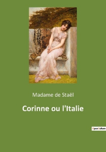 Corinne ou l'Italie - De Staël madame