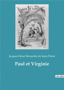 Paul et Virginie - Bernardin De saint-pierre jacques-henri