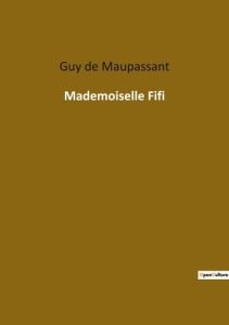 Mademoiselle fifi - De Maupassant guy