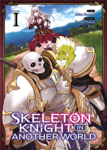 Skeleton Knight in Another World Tome 1 - Sawano Akira ; Hakari Ennki ; KeG
