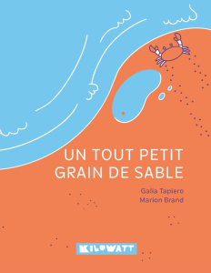 Un tout petit grain de sable - Tapiero Galia ; Brand Marion