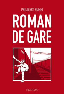 Roman de gare - Humm Philibert