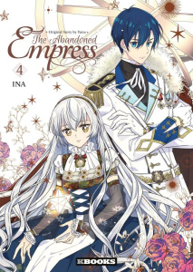 The Abandoned Empress Tome 4 - Yuna ; Ina