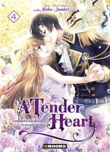 A Tender Heart - Comment je suis devenue la servante du Duc Tome 4 - Aloha ; Jooahri