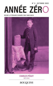 Année zéro N° 2, octobre 2022 : Charles Péguy (1873-1914) - Moix Yann