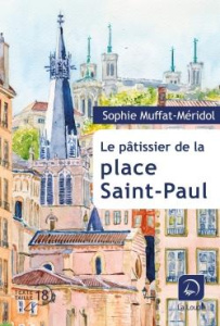 Le pâtissier de la place Saint-Paul [EDITION EN GROS CARACTERES - Muffat-Méridol Sophie