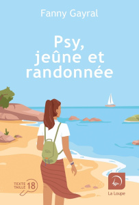 Psy, jeûne et randonnée [EDITION EN GROS CARACTERES - Gayral Fanny