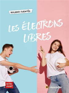 Les électrons libres - Fuentès Roland