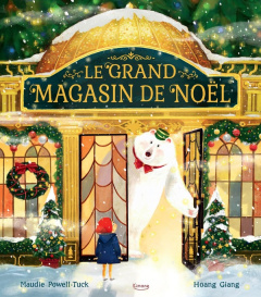 Le grand magasin de Noël - Powell-Tuck Maudie ; Giang Hoang