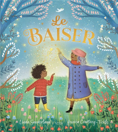 Le baiser - Sunderland Linda ; Courtney-Tickle Jessica