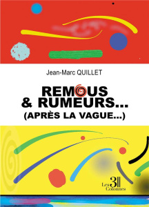 Remous & Rumeurs... (après la vague...) - Quillet Jean-Marc