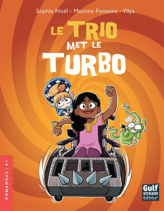 Le Trio met le turbo - Noël Sophie ; Fontaine Maxime