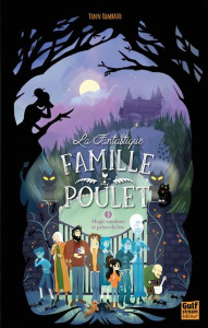 La Fantastique famille Poulet Tome 3 : Magie vaudoue et prises de bec - Rambaud Yann ; Paoli Clémentine