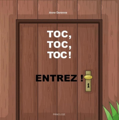 Toc, toc, toc, entrez ! - Derenne Anne