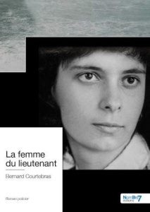 La femme du lieutenant - Courtebras Bernard ; Mathieu Lilian