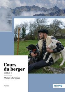 L'ours du berger. Tome 1 - Oundjian Michel