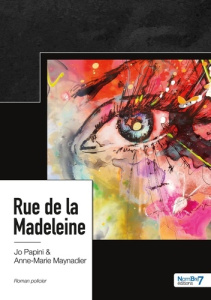 Rue de la Madeleine - Papini Jo ; Maynadier Anne-Marie