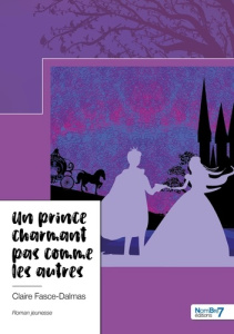 Un prince charmant pas comme les autres - Fasce-Dalmas Claire