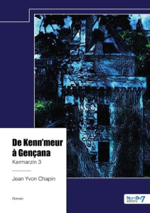 Kermarzin Tome 3 : De Kenn'meur à Gençana - Chapin Jean Yvon