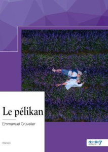 Le pélikan - Cruvelier Emmanuel