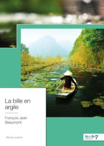 La bille en argile - Beaumont François Jean