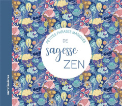 Petites phrases magiques de sagesse zen - COLLECTIF MLL