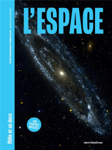 L'espace. Mille et un docs. Inclus : un poster recto verso ! - Fechtenbaum Sarah ; Louvet Fabien