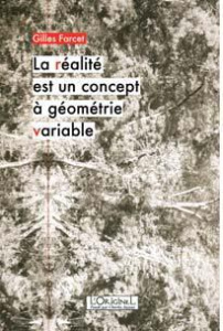 La réalité est un concept à géométrie variable - Farcet Gilles