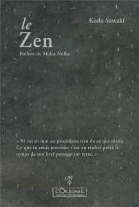 Le zen - Sawaki Kôdô ; Blanc Frédéric ; Nölke Muho ; Kosho